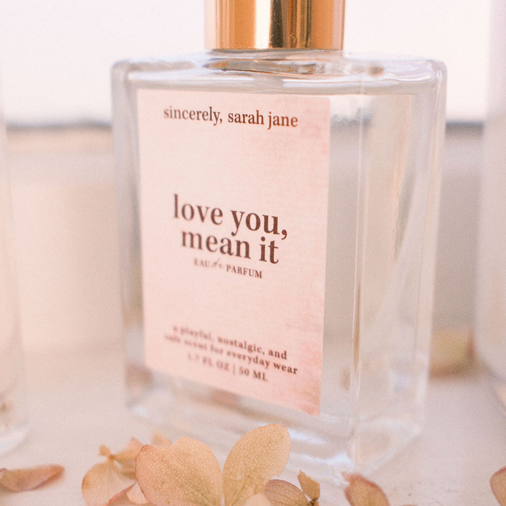 Love you, Mean it Eau De Parfum