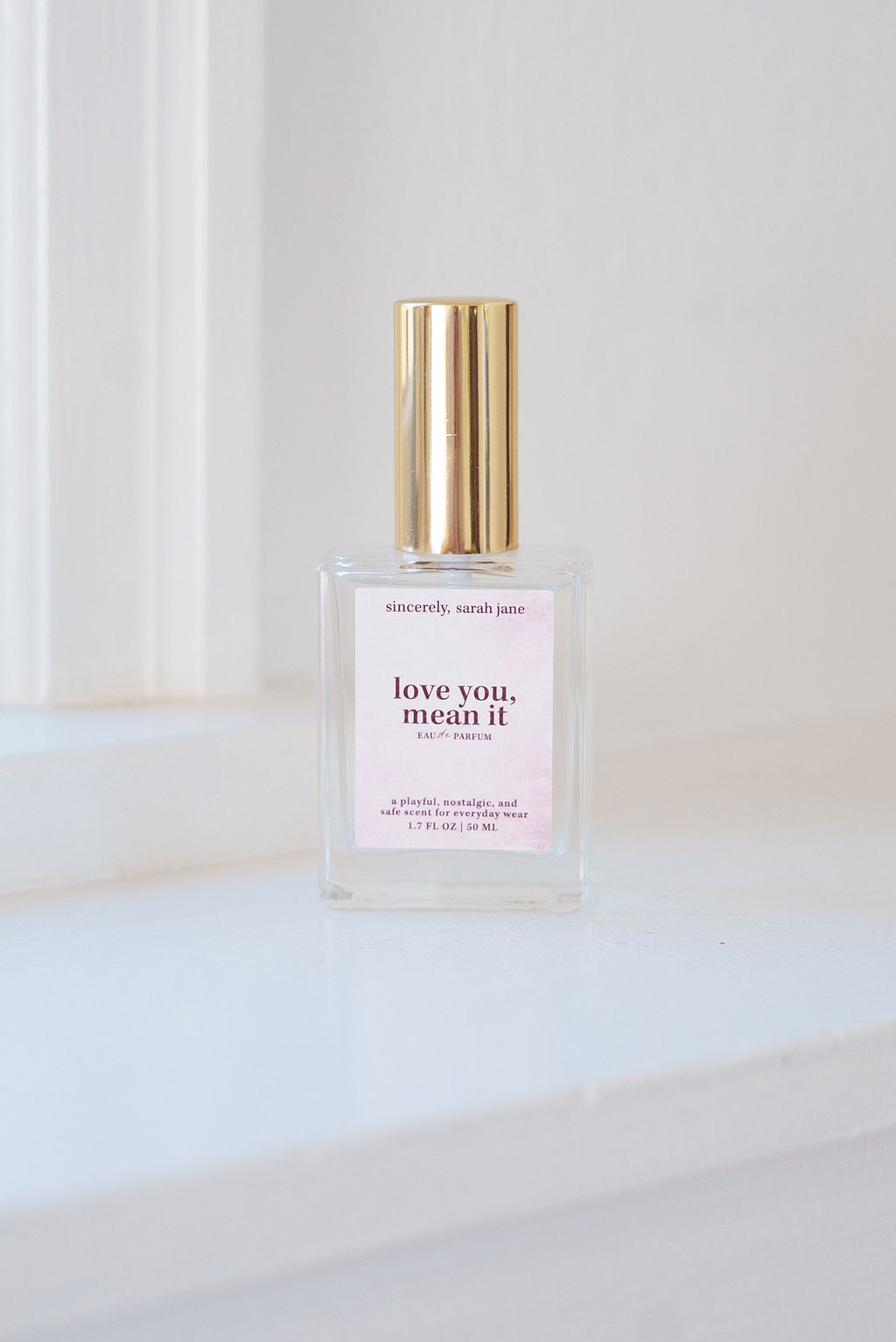 Love you, Mean it Eau De Parfum
